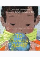 To Change a Planet image