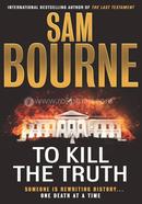To Kill the Truth image