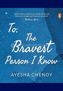 To the Bravest Person I Know image