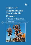 Tribes Of Nagaland And The Catholic Church image