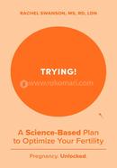 Trying!: A Science-backed Plan to Optimize Your Fertility image
