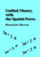 Unified Theory with the Spatial Force image