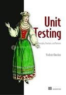 Unit Testing Principles, Practices And Patterns image
