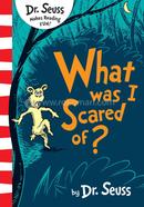 What Was I Scared Of? image