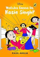 Whatcha Gonna Do, Rosie Singh image