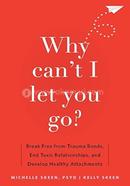 Why Can't I Let You Go? image