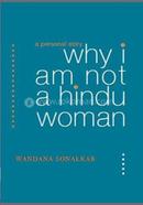 Why I Am Not A Hindu Woman: A Personal Story image