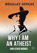 Why I am an Atheist and Other Works image