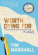 Worth Dying for The Power and Politics of Flags image