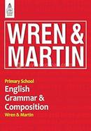 Wren and Martin's Primary School English Grammar and Composition