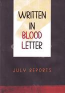 Written In Blood Letter July Reports image
