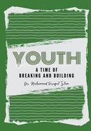Youth A Time of Breaking and Building image