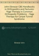 Yoga Therapy For Carpal Tunnel Syndrome - (Handbooks In Orthopedics And Fractures Series, Vol. 99 : Yoga Therapy In Common Orthopedic Problems) image