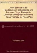 Yoga Therapy For Knee Pain (Handbooks In Orthopedics And Fractures Series, Vol. 94-Yoga Therapy In Common Orthopedic Problems) image