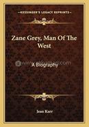 Zane Grey, Man Of The West image