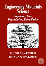 Engineering Materials Science: Properties, Uses, Degradation, Remediation (Engineering Science) image