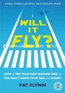 Will It Fly?: How to Test Your Next Business Idea So You Don't Waste Your Time and Money image
