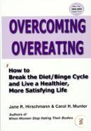 Overcoming Overeating: How to Break the Diet/Binge Cycle and Live a Healthier, More Satisfying Life image