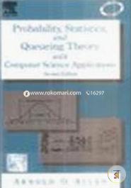 Probability, Statistics and Queuing Theory with Computer Science Applications image