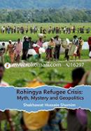 Rohingya Refugee Crisis: Myth, Mystery and Geopolitics image
