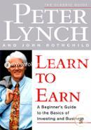 Learn To Earn: A Beginner'S Guide To The Basics Of Investing And Business image