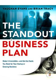 The Standout Business Plan: Make It Irresistible - and Get the Funds You Need for Your Startup or Growing Business image