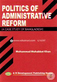 Politics of Administrative Reform (A Case Study of Bangladesh) image