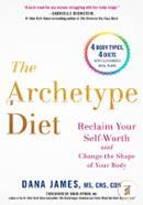 The Archetype Diet: Reclaim Your Self-Worth and Change the Shape of Your Body image