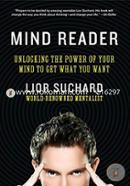 Mind Reader: Unlocking the Power of Your Mind to Get What You Want image