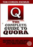 The Complete Guide to Quora: Including Tips, Uses, and Quora Best Practices for Business and Social Media Marketing image