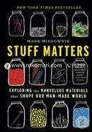 Stuff Matters: Exploring the Marvelous Materials That Shape Our Man-Made World image