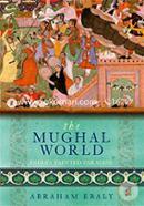 The Mughal World: India's Tainted Paradise