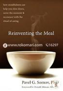 Reinventing the Meal: How Mindfulness Can Help You Slow Down, Savor the Moment, and Reconnect with the Ritual of Eating image