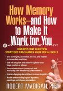 How Memory Works--and How to Make It Work for You image