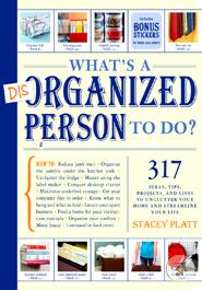 What's a Disorganized Person to Do?: 305 Ways to Unclutter Your Home and Streamline Your Life image