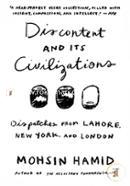 Discontent and its Civilizations: Dispatches from Lahore, New York, and London image