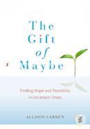 The Gift of Maybe: Finding Hope and Possibility in Uncertain Times image