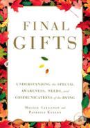 Final Gifts: Understanding the Special Awareness, Needs, and Communications of the Dying image
