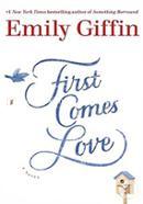 First Comes Love: A Novel image