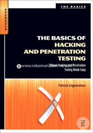 The Basics of Hacking and Penetration Testing: Ethical Hacking and Penetration Testing Made Easy image