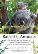 Raised by Animals: The Surprising New Science of Animal Family Dynamics image