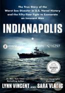 Indianapolis: The True Story of the Worst Sea Disaster in U.S. Naval History and the Fifty-Year Fight to Exonerate an Innocent Man image