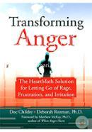 Transforming Anger: The Heartmath Solution for Letting Go of Rage, Frustration, and Irritation image