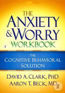 The Anxiety and Worry Workbook: The Cognitive Behavioral Solution image