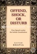 Offend, Shock or Disturb: Free Speech Under the Indian Constitution image