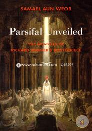 Parsifal Unveiled: The Meaning of Richard Wagner's Masterpiece image
