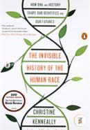 The Invisible History of the Human Race: How DNA and History Shape Our Identities and Our Futures image