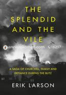 The Splendid and the Vile: A Saga of Churchill, Family and Defiance During the Blitz image