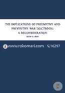 The Implications of Preemptive and Preventive War Doctrines: A Reconsideration image