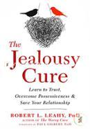 The Jealousy Cure: Learn to Trust, Overcome Possessiveness, and Save Your Relationship image